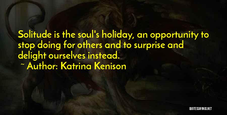 Katrina Kenison Quotes 924896