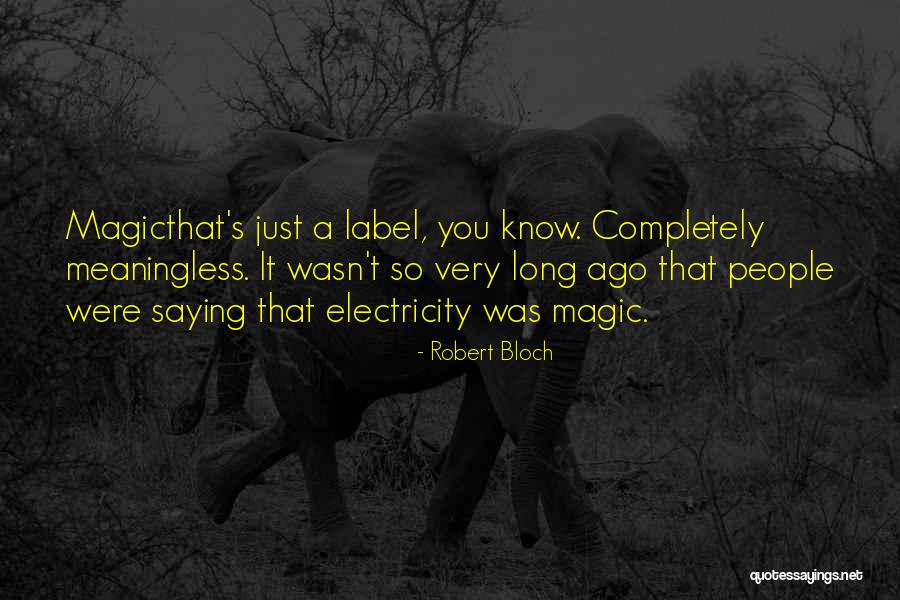 Katse Dam Quotes By Robert Bloch Katse Dam Quotes By Robert Bloch