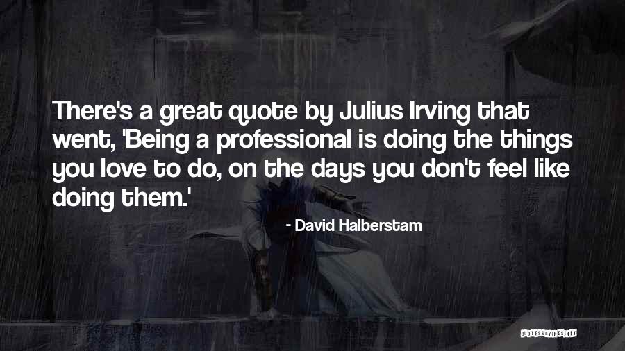 Katsikia Quotes By David Halberstam Katsikia Quotes By David Halberstam