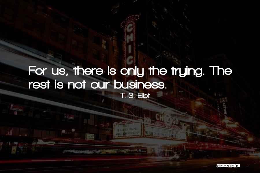 Katsis Ortho Quotes By T. S. Eliot Katsis Ortho Quotes By T. S. Eliot