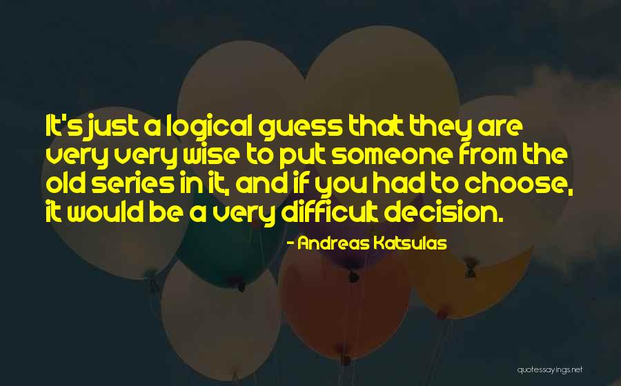 Katsulas Quotes By Andreas Katsulas Katsulas Quotes By Andreas Katsulas