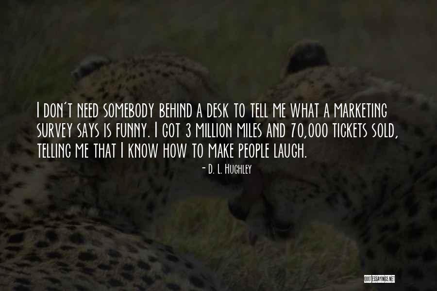 Katsuyuki Konishi Quotes By D. L. Hughley Katsuyuki Konishi Quotes By D. L. Hughley