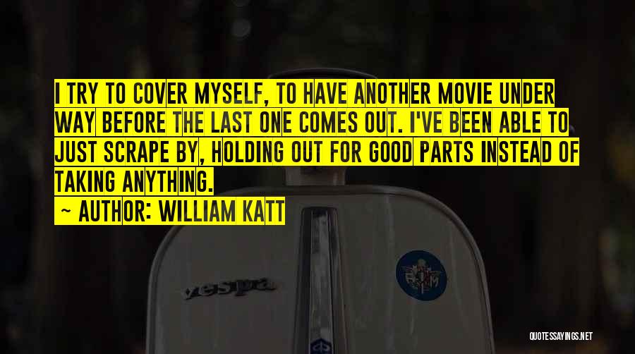 Katt William Quotes By William Katt