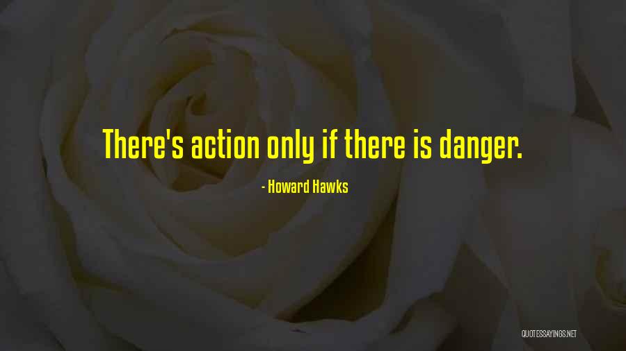 Kattan Chaya Quotes By Howard Hawks Kattan Chaya Quotes By Howard Hawks