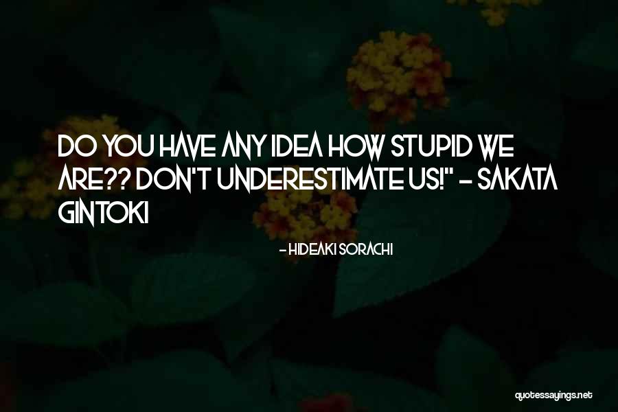 Kattiyakaran Quotes By Hideaki Sorachi Kattiyakaran Quotes By Hideaki Sorachi