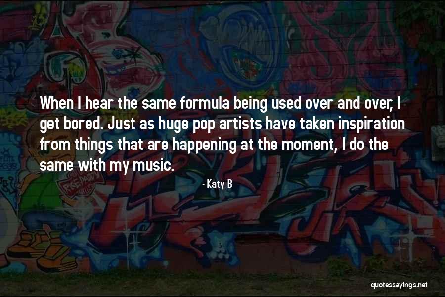 Katy B Quotes 1704542 Katy B Quotes 1704542