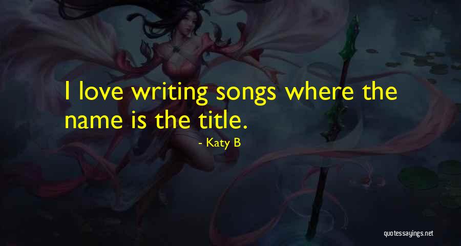 Katy B Quotes 2148479 Katy B Quotes 2148479