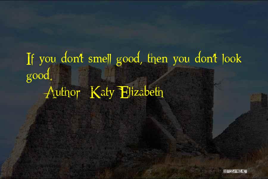 Katy Elizabeth Quotes 481862