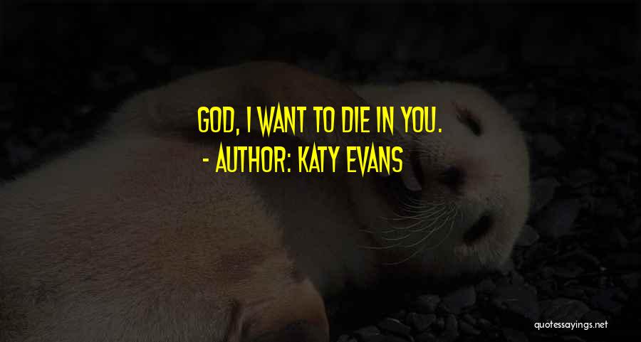 Katy Evans Quotes 1572249