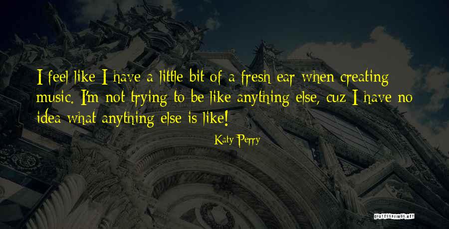 Katy Perry Music Quotes By Katy Perry Katy Perry Music Quotes By Katy Perry
