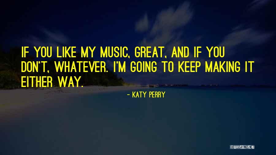 Katy Perry Music Quotes By Katy Perry Katy Perry Music Quotes By Katy Perry