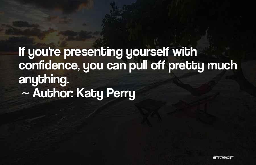 Katy Quotes By Katy Perry