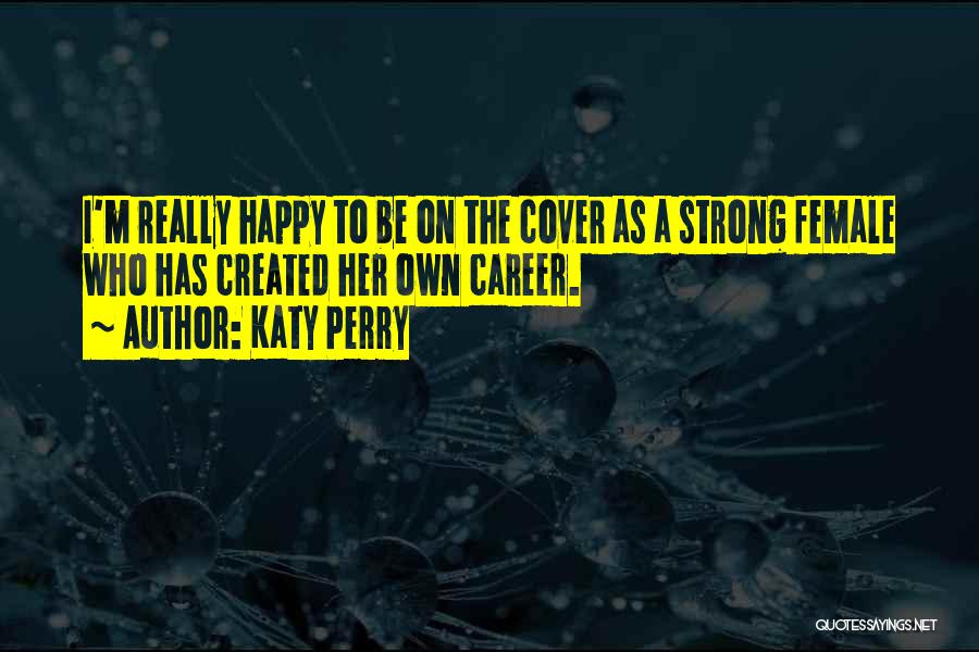 Katy Quotes By Katy Perry