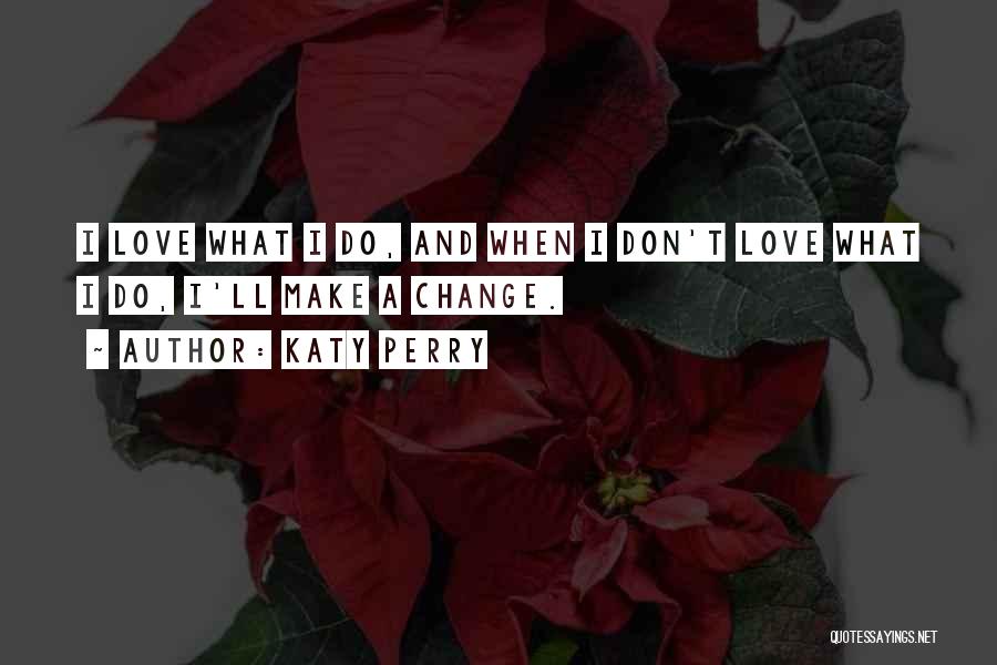 Katy Quotes By Katy Perry