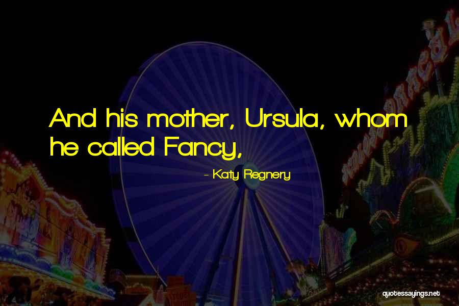 Katy Regnery Quotes 1113579 Katy Regnery Quotes 1113579