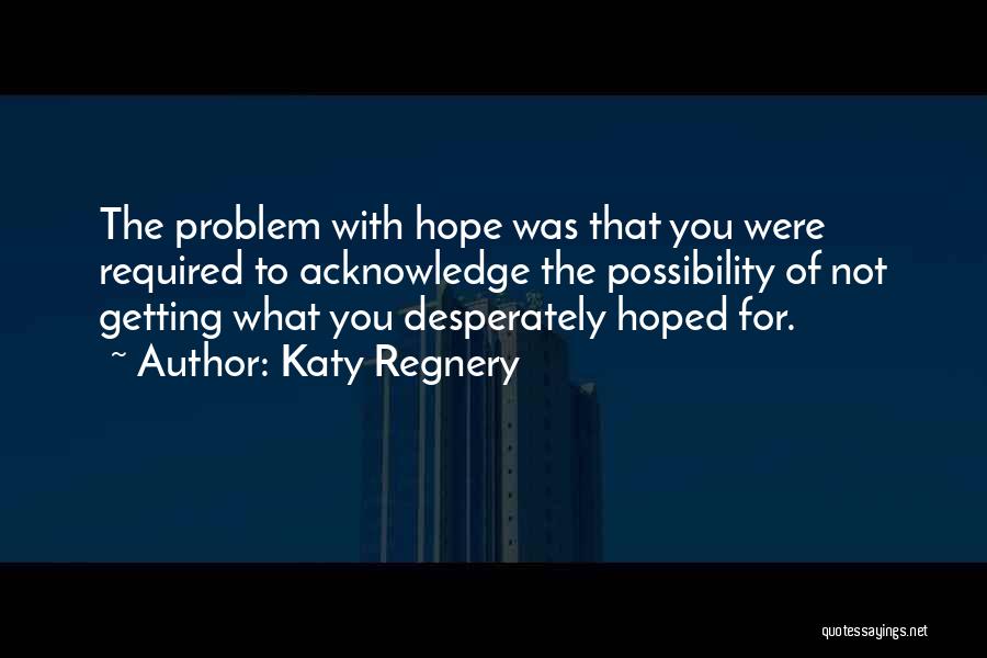 Katy Regnery Quotes 1124372