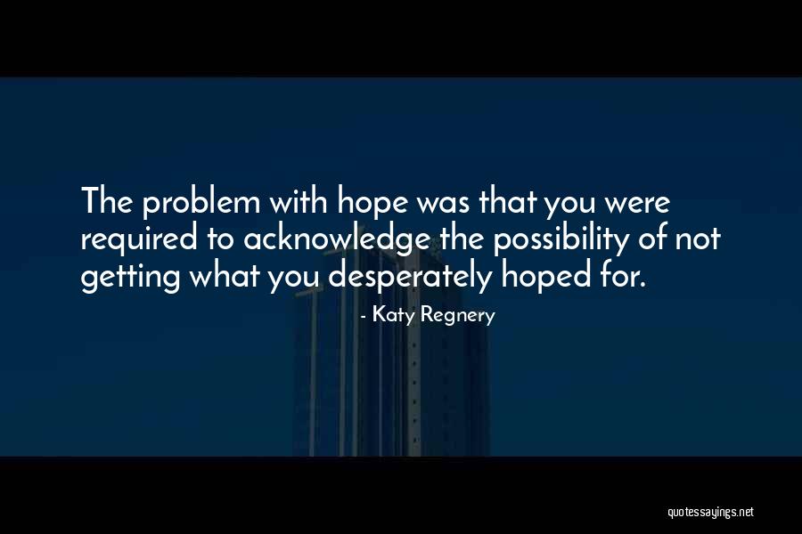 Katy Regnery Quotes 1124372 Katy Regnery Quotes 1124372