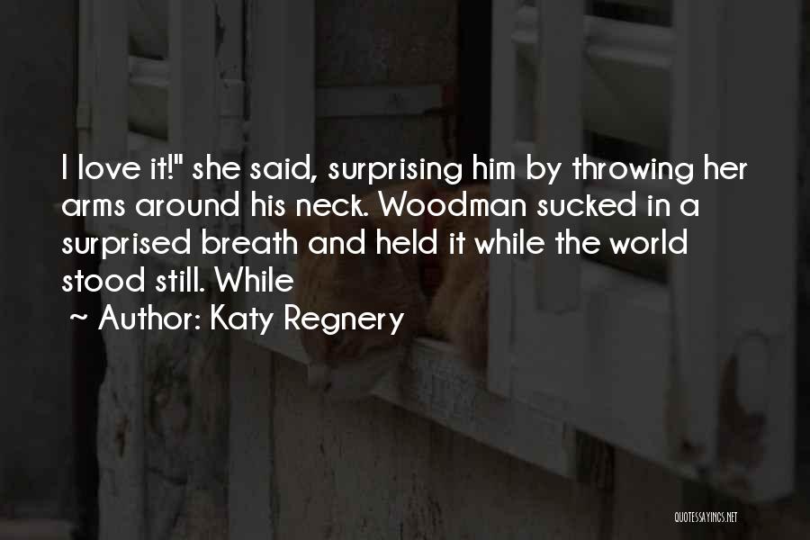 Katy Regnery Quotes 1393224