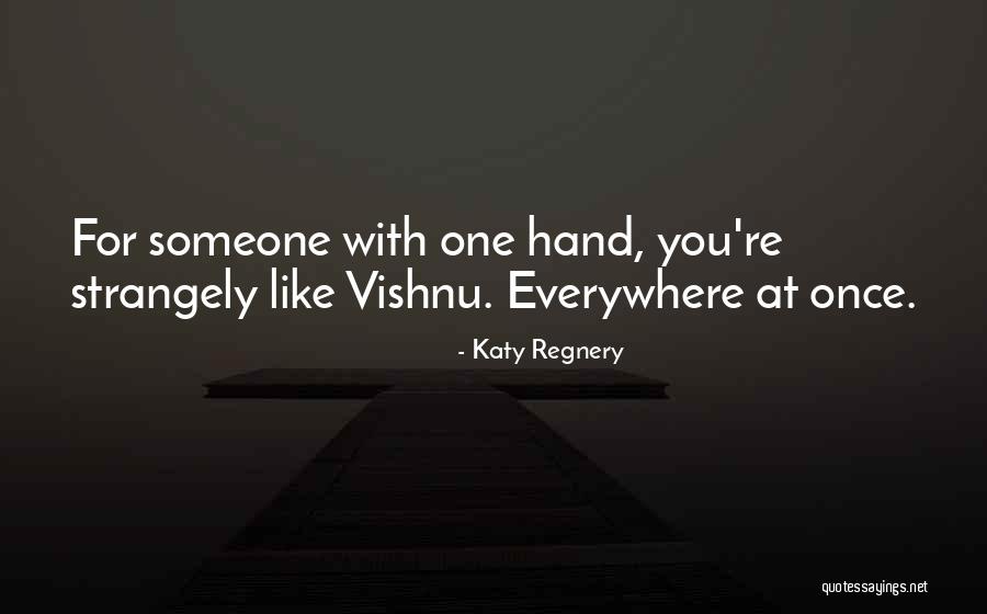 Katy Regnery Quotes 1492660 Katy Regnery Quotes 1492660