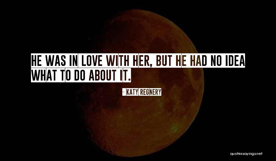 Katy Regnery Quotes 149832 Katy Regnery Quotes 149832