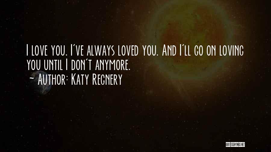 Katy Regnery Quotes 474454