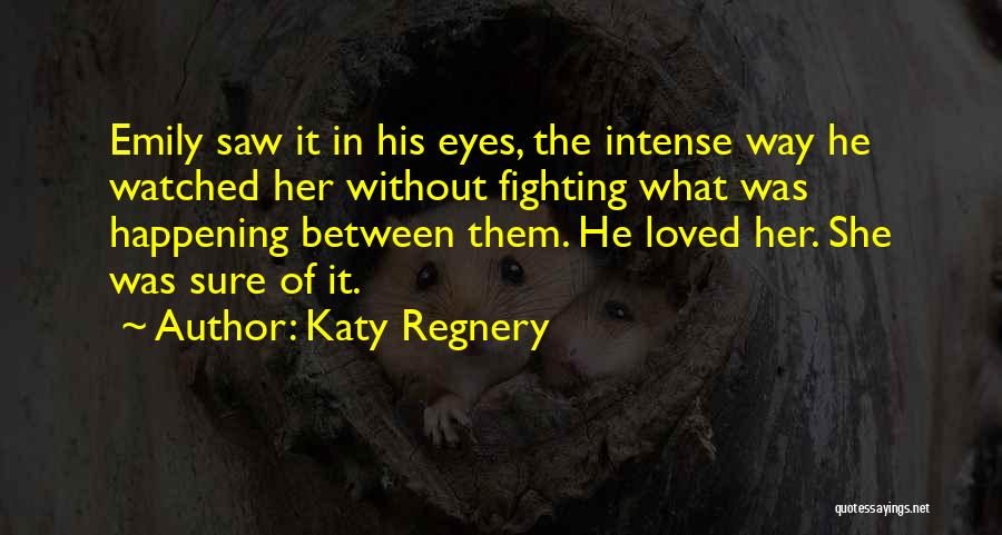 Katy Regnery Quotes 865285
