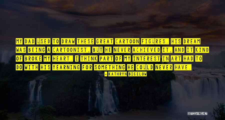 Katylaidys Quotes By Kathryn Bigelow Katylaidys Quotes By Kathryn Bigelow