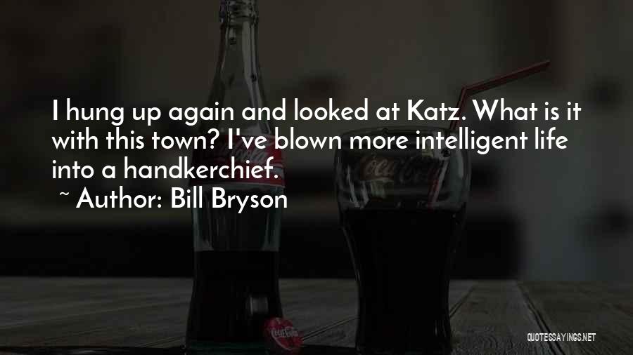 Katz Quotes By Bill Bryson