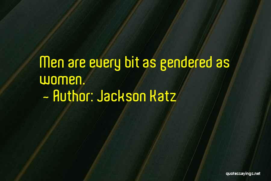 Katz Quotes By Jackson Katz