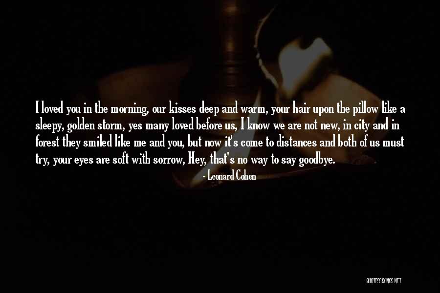 Katzenjammer Wading Quotes By Leonard Cohen Katzenjammer Wading Quotes By Leonard Cohen