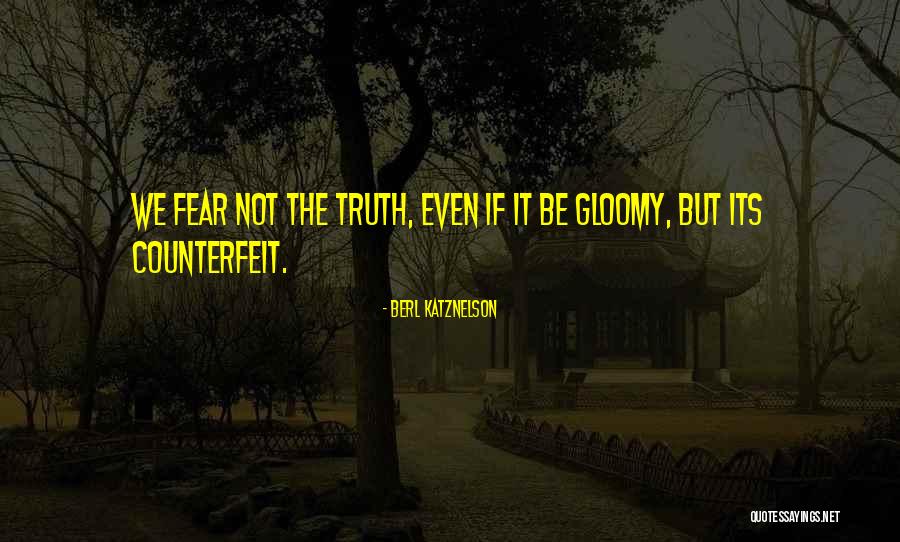 Katznelson Fear Quotes By Berl Katznelson Katznelson Fear Quotes By Berl Katznelson