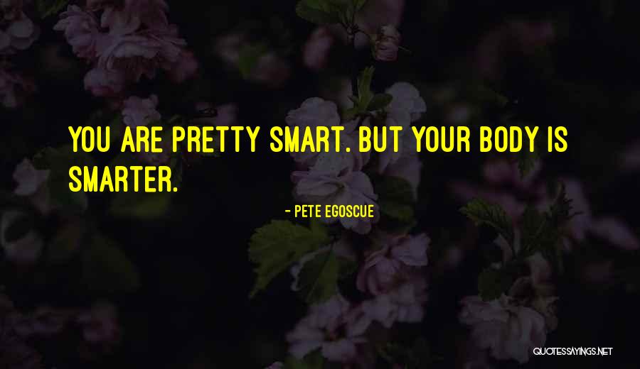 Kauen Concentration Quotes By Pete Egoscue Kauen Concentration Quotes By Pete Egoscue