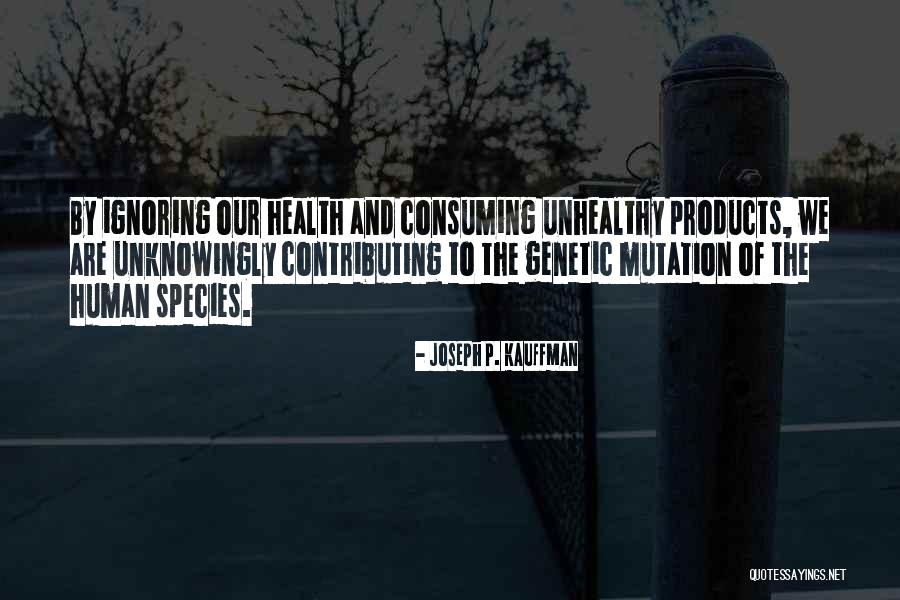 Kauffman Quotes By Joseph P. Kauffman Kauffman Quotes By Joseph P. Kauffman