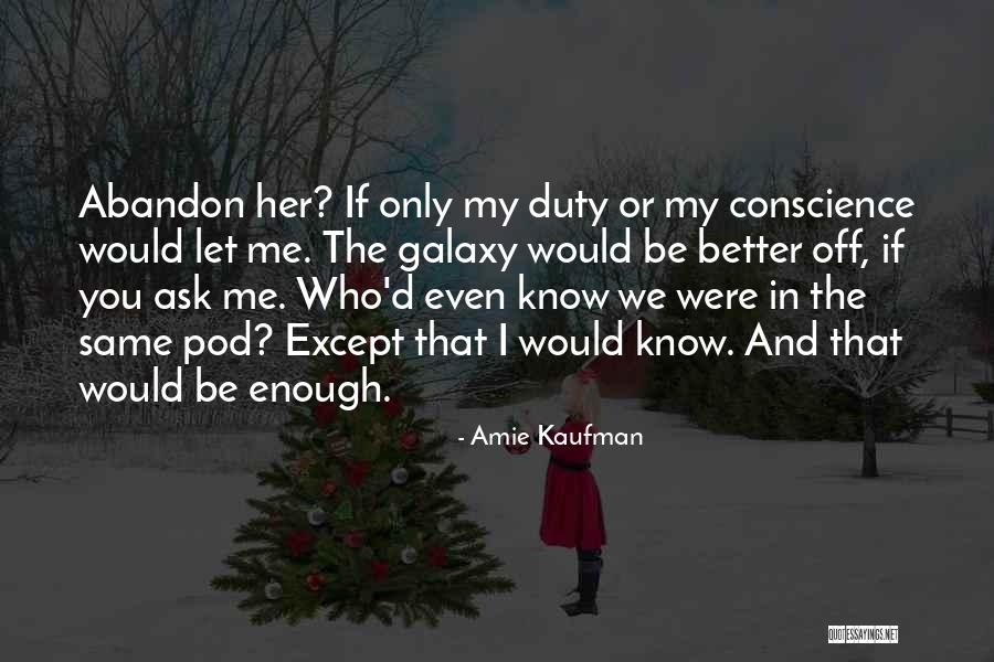 Kaufman Quotes By Amie Kaufman