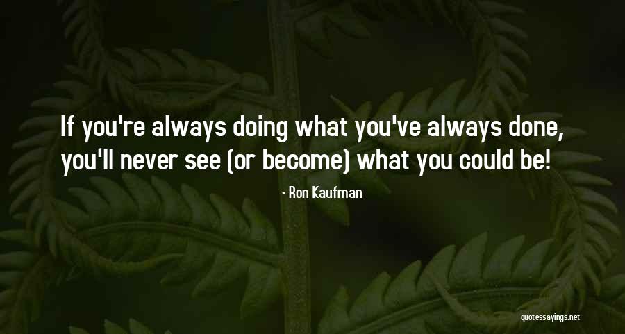 Kaufman Quotes By Ron Kaufman