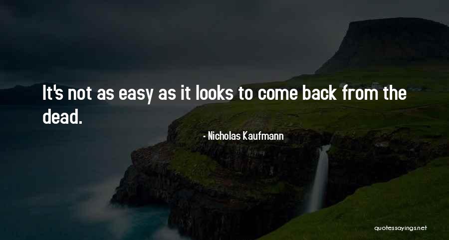 Kaufmann Quotes By Nicholas Kaufmann Kaufmann Quotes By Nicholas Kaufmann