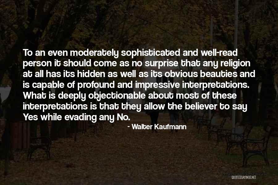 Kaufmann Quotes By Walter Kaufmann Kaufmann Quotes By Walter Kaufmann