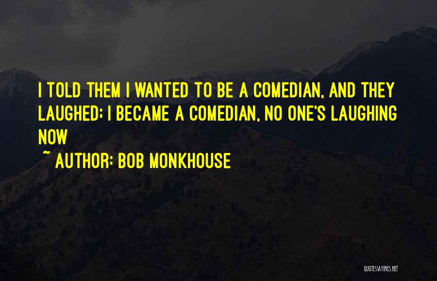 Kauhun Kynnys Quotes By Bob Monkhouse