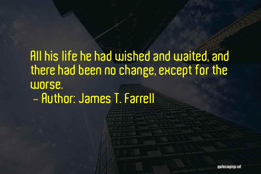 Kauhun Kynnys Quotes By James T. Farrell