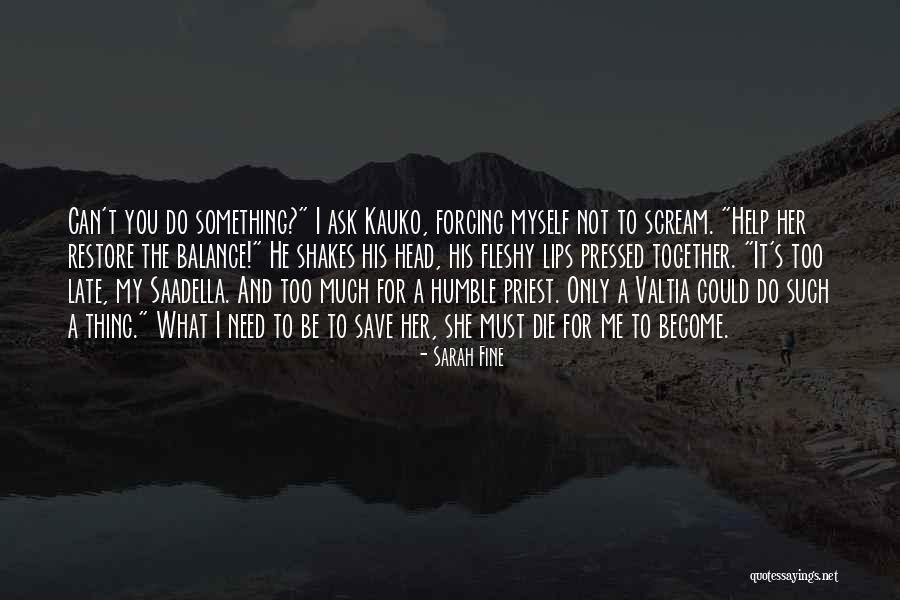 Kauko Quotes By Sarah Fine Kauko Quotes By Sarah Fine
