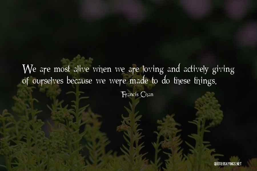 Kaulah Kuatku Quotes By Francis Chan Kaulah Kuatku Quotes By Francis Chan