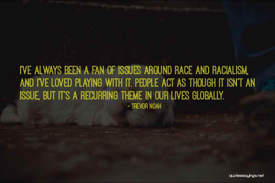 Kaulah Yang Quotes By Trevor Noah Kaulah Yang Quotes By Trevor Noah