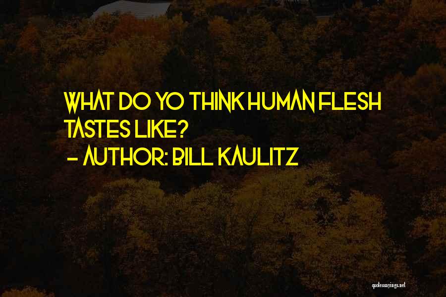 Kaulitz Quotes By Bill Kaulitz