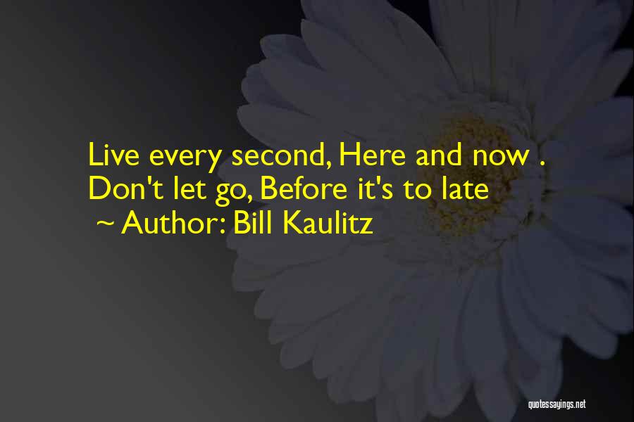 Kaulitz Quotes By Bill Kaulitz