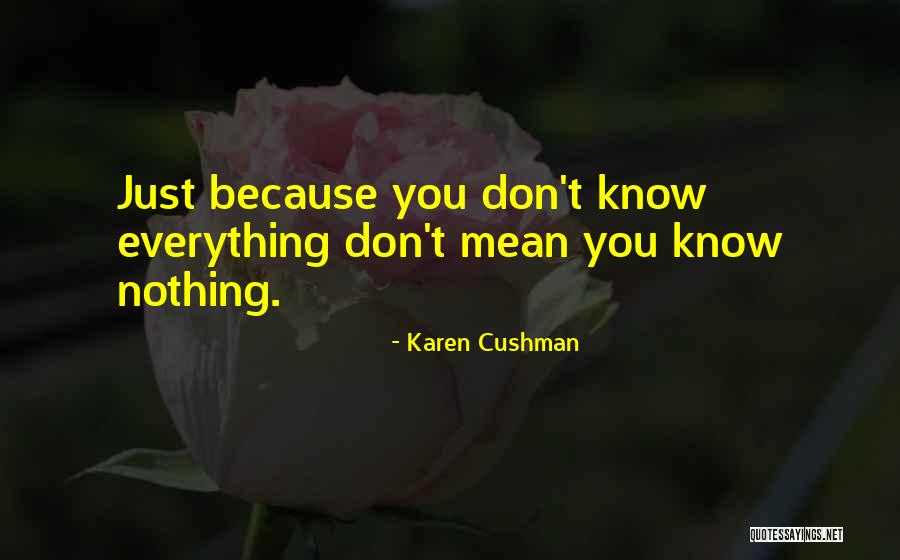 Kaumudi Quotes By Karen Cushman Kaumudi Quotes By Karen Cushman
