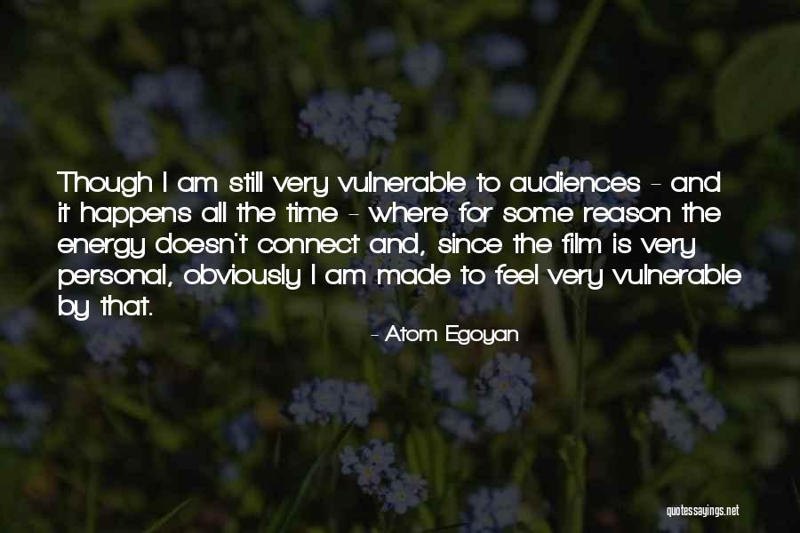 Kaushall Dhoopun Quotes By Atom Egoyan Kaushall Dhoopun Quotes By Atom Egoyan