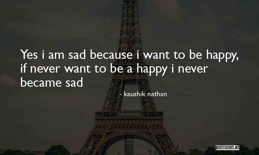 Kaushik Nathan Quotes 928115