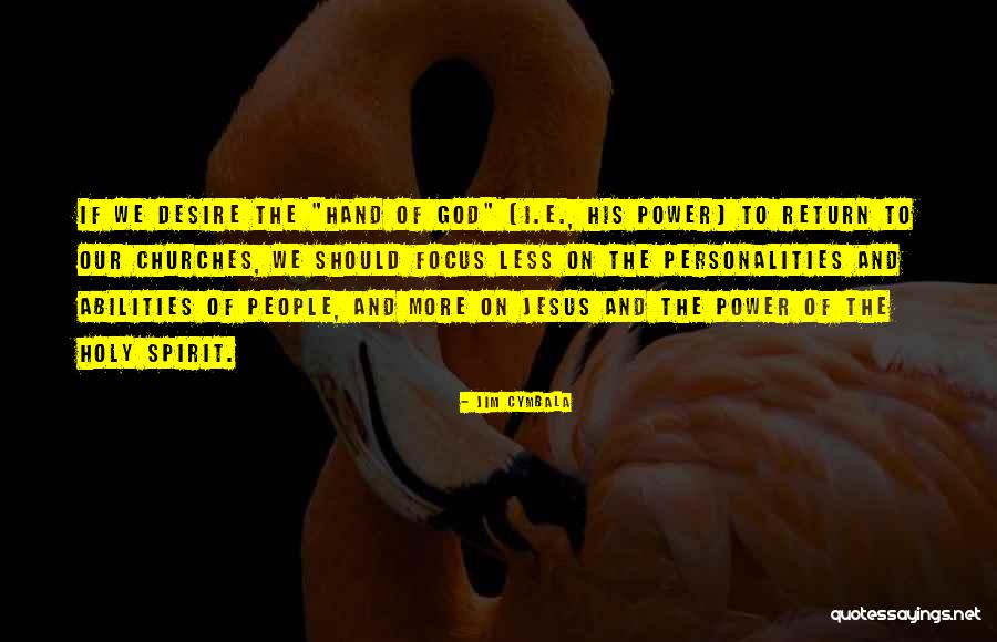 Kavalam Srikumar Quotes By Jim Cymbala Kavalam Srikumar Quotes By Jim Cymbala