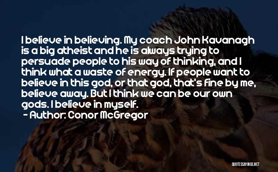 Kavanagh Quotes By Conor McGregor