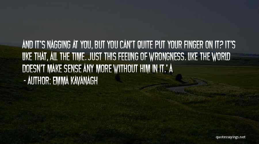 Kavanagh Quotes By Emma Kavanagh
